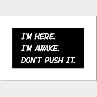 I'm Here & Awake Posters and Art